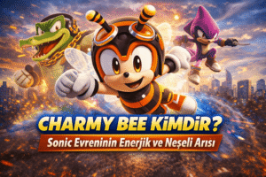 Charmy Bee Kimdir Sonic Evreninin Enerjik ve Neşeli Arısı