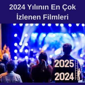 2024'ün En Çok İzlenen Yabancı Filmleri