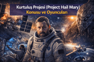 Kurtuluş Projesi (Project Hail Mary) Konusu ve Oyuncuları